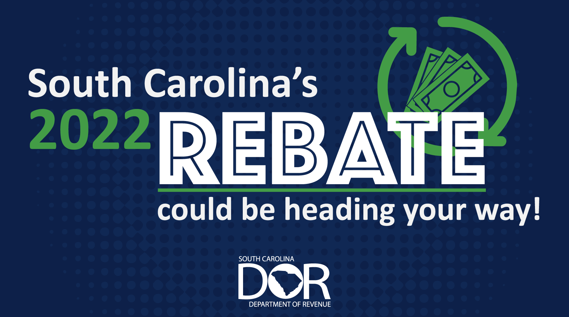 SOUTH CAROLINA TAX REBATES ARE COMING TO ELIGIBLE TAXPAYERS WHO FILE