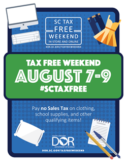 download the tax free weekend flyer; tax free weekend logo - tax free weekend august 7-9 #SCTaxFree - pay no sales tax of clothing, school supplies, and other qualifying items! - DOR logo - dor.sc.gov/taxfreeweekend - items for sale
